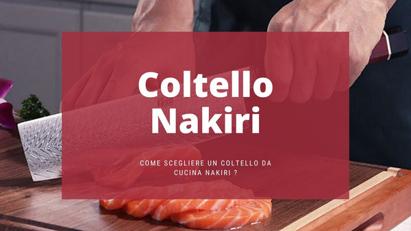 Come scegliere un coltello da cucina Nakiri ?